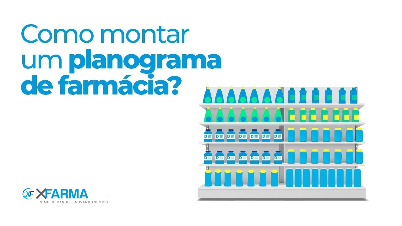 pontos de atenção na hora de montar um planograma de farmácia | Blog XFarma