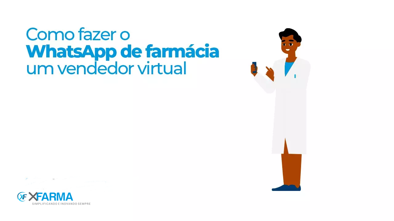 passos para tornar o WhatsApp de farmácia um vendedor virtual | Blog XFarma